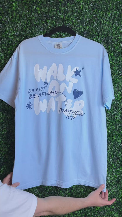Walk on Water - Do Not Be Afraid T-Shirt